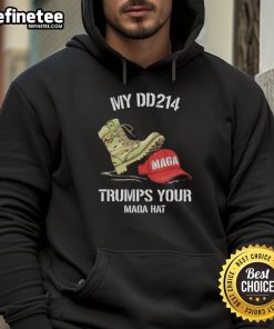 Hot My DD214 Trumps Your MAGA Hat Hoodie featuring bold text design, perfect for veterans and political statement wear.