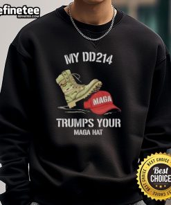 Hot My DD214 Trumps Your MAGA Hat Sweatshirt featuring bold text design on a cozy pullover, perfect for veterans.