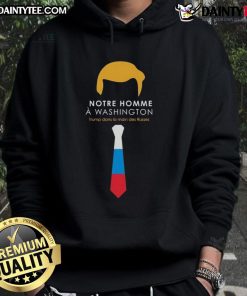 Hot Notre Homme A Washington Trump Dans La Main Des Russes hoodie featuring bold graphic design and vibrant colors.