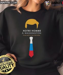Hot Notre Homme A Washington Trump Dans La Main Des Russes sweatshirt featuring bold graphic design and vibrant colors.