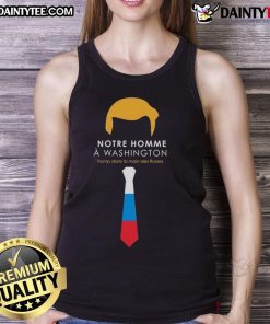 Alt Text: Hot Notre Homme: Washington Trump holding a tank top in Russian hands, showcasing a bold political statement.