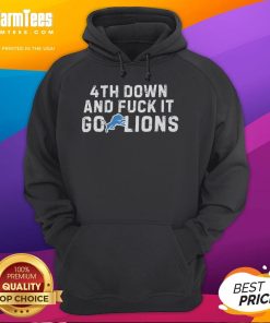 Cozy 'Nice 4th Down and F* It Go Lions' hoodie showcasing team spirit for Detroit Lions fans.