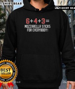 Nice hoodie with '6+4+3= Mozzarella Sticks for Everybody' graphic, perfect for cheese lovers and food enthusiasts.