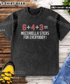 Nice 6 Plus 4 Plus 3 Equals Mozzarella Sticks for Everybody washed t-shirt displayed on a hanger with a casual style.