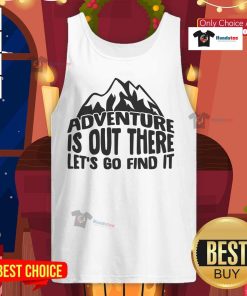 Nice Adventure Is Out There tank top featuring a vibrant design, perfect for outdoor enthusiasts and summer outings.