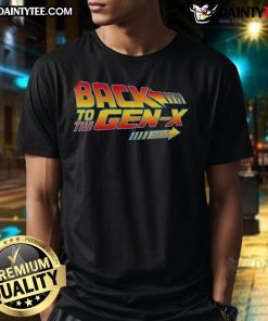 Nice Back To The Gen-X Days T-Shirt featuring retro graphics and bold colors, perfect for nostalgic Gen X fans.