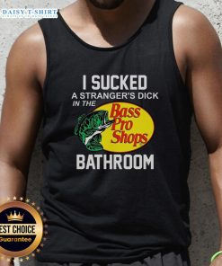 Man wearing 'I Sucked A Stranger's Dick In The Bathroom' tank top at Bass Pro Shops, showcasing unique fishing humor.