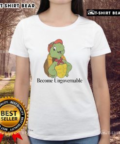 Nice Become Ungovernable Turtle Ladies Tee featuring a playful turtle graphic and stylish design for women.