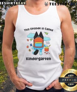 Alt Text: Bluey back to school tank top featuring the episode 'Kindergarten' design for kids' clothing.