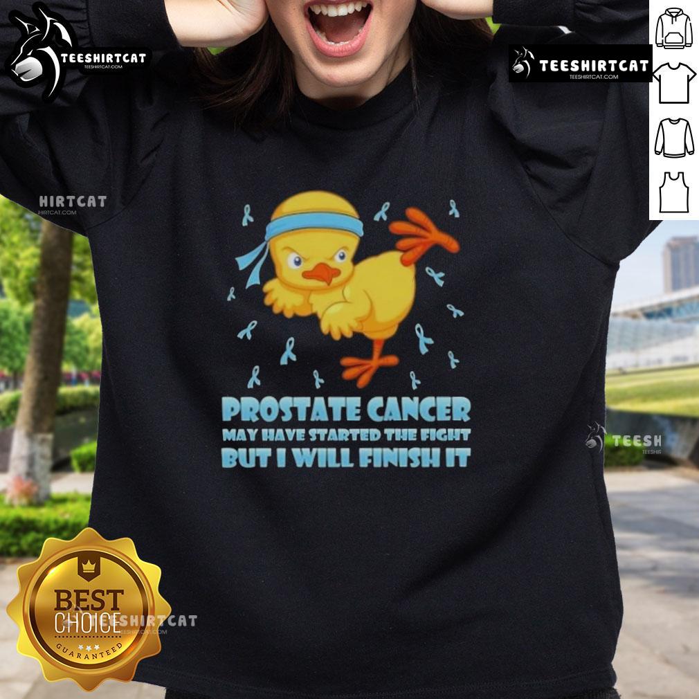 Nice Cartoon Chick Karate Kick Prostate Cancer May Have Started The Fight But I Will Finish It Sweatshirt Cartoon chick performing karate kick, promoting Prostate Cancer awareness with the message: 'May have started the fight, but I will finish it.'
