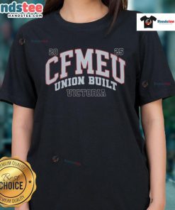 Nice CFMEU Union Built Victoria 2025 Ladies Tee in vibrant colors, perfect for union supporters and casual wear.