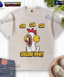 Alt Text: Nice Ch Ch Ch Ch Chicken Now Washed T-Shirt featuring a playful chicken graphic on a soft cotton fabric.