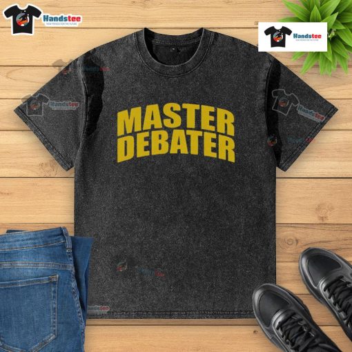 Nice Charlie Kirk Master Debater washed t-shirt featuring a bold design, perfect for fans of political discourse.