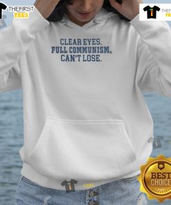 Nice Clear Eyes Full Communism Can't Lose Hoodie in vibrant colors, perfect for showing your unique style and beliefs.