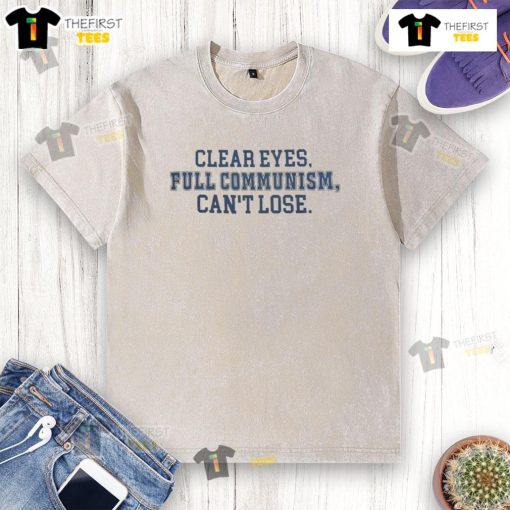 Alt Text: Nice Clear Eyes Full Communism Can't Lose washed t-shirt in soft cotton, perfect for casual wear and stylish statements.