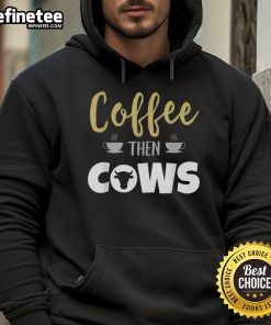 Cozy hoodie featuring 'Nice Coffee Then Cows' design, perfect for coffee lovers and cow enthusiasts alike.