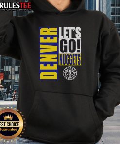 Alt Text: Stylish 'Nice Denver Nuggets Let's Go' hoodie design featuring team colors, perfect for fans showing support.