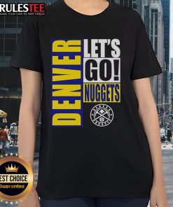 Stylish Denver Nuggets 'Let's Go' design ladies tee in vibrant colors, perfect for game day support.