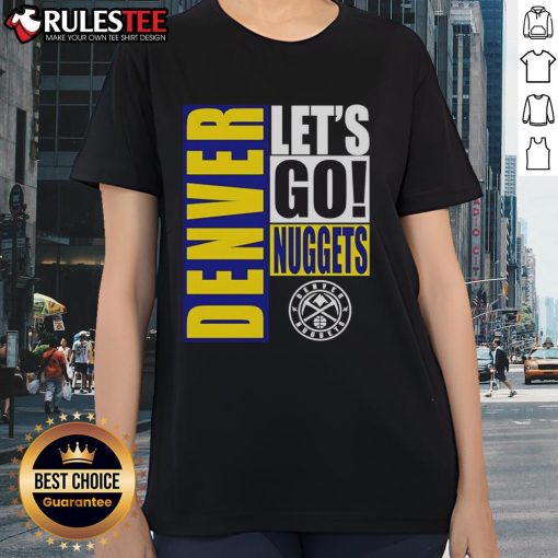 Stylish Denver Nuggets 'Let's Go' design ladies tee in vibrant colors, perfect for game day support.