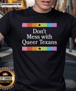 Nice Don't Mess With Queer Texans T-Shirt featuring bold text design, celebrating LGBTQ+ pride in Texas.