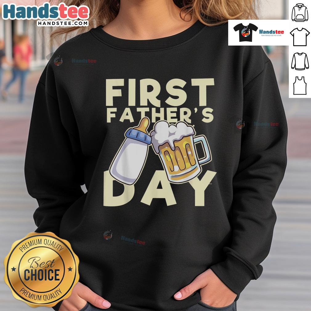 Nice First Father'S Day Sweatshirt Cozy Nice First Father's Day sweatshirt in soft fabric, perfect gift for new dads celebrating their first Father's Day.