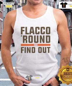 Nice Flacco Round and Find Out Cleveland Browns tank top in vibrant colors, perfect for game day and fan gatherings.