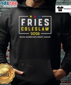 Alt Text: Nice Fries and Coleslaw hoodie featuring 'Make Sammiches Great Again' slogan, perfect for food lovers and casual wear.