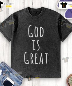 Nice God Is Great washed t-shirt featuring a stylish design for casual wear and expressing faith in comfort.