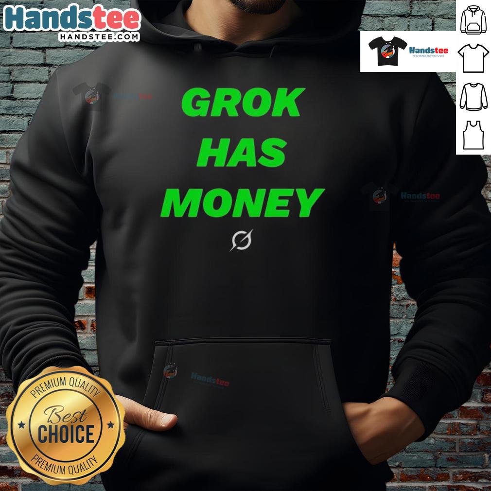 Nice Grok Has Money Hoodie Nice Grok Has Money Hoodie in vibrant colors, featuring bold graphic design perfect for casual streetwear style.