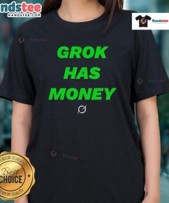 Nice Grok Has Money Ladies Tee featuring a stylish design, perfect for casual wear and expressing confidence.