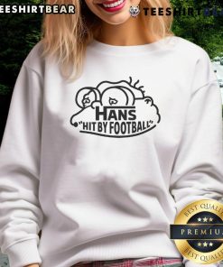 Nice Hans Hit By Football Sweatshirt - Casual style sweatshirt featuring a unique graphic design inspired by football.