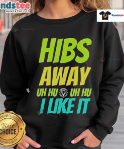 Nice Hibs Away Uh Uh I Like It sweatshirt in vibrant colors, perfect for fans showing team spirit and style.