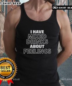 Nice I Have Mixed Drinks About Feelings Tank Top featuring a playful design for casual summer wear and fun gatherings.