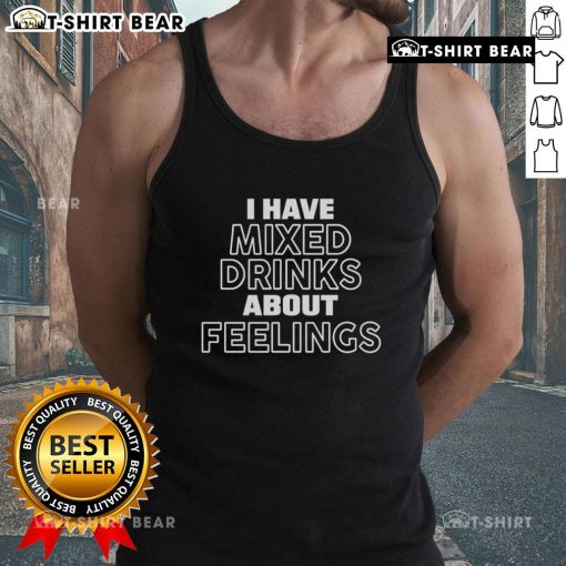 Nice I Have Mixed Drinks About Feelings Tank Top featuring a playful design for casual summer wear and fun gatherings.
