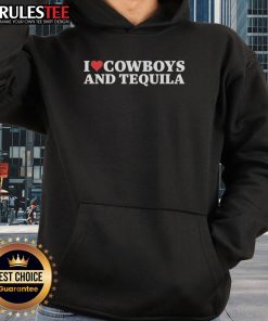 Nice I Love Cowboys and Tequila hoodie in stylish design, perfect for cowboy fans and tequila lovers.