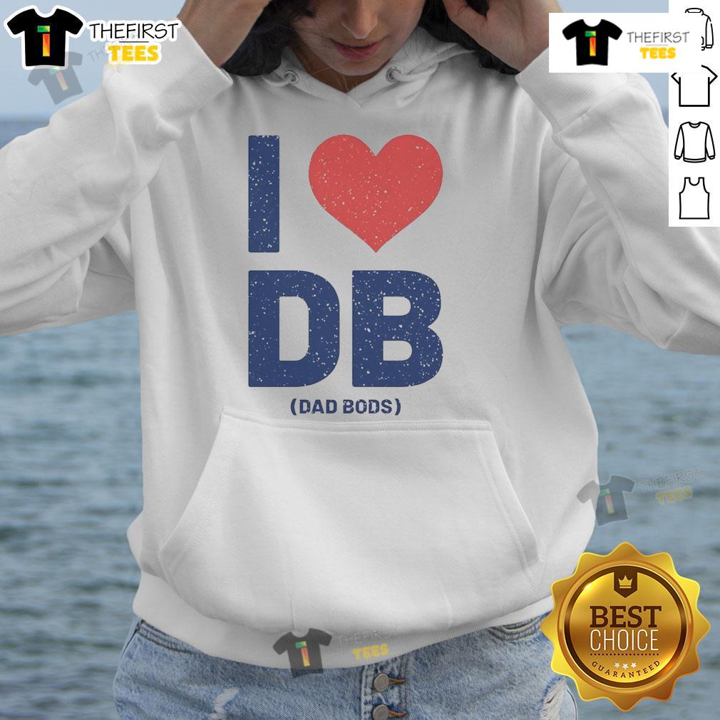 Nice I Love Db Dad Bods Hoodie Cozy Nice I Love DB Dad Bods Hoodie in stylish casual wear, perfect for celebrating dad bod appreciation.