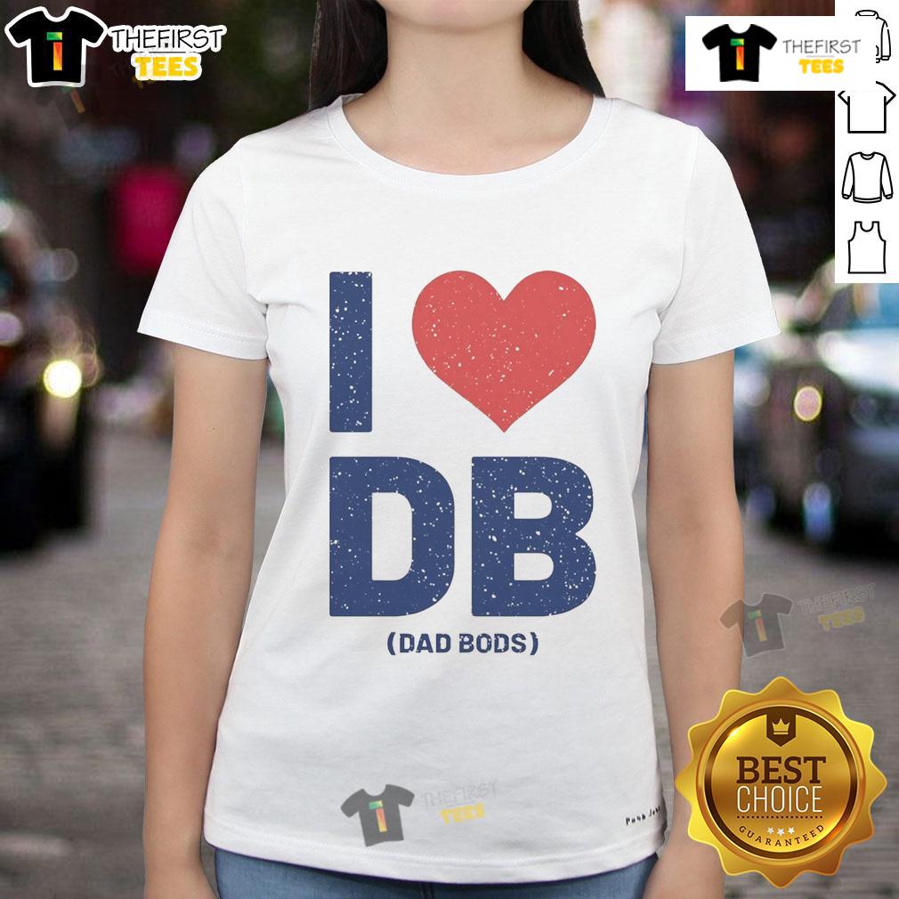 Nice I Love Db Dad Bods Ladies Tee Nice I Love DB Dad Bods Ladies Tee featuring a stylish graphic design perfect for casual wear and celebrating dad bods.