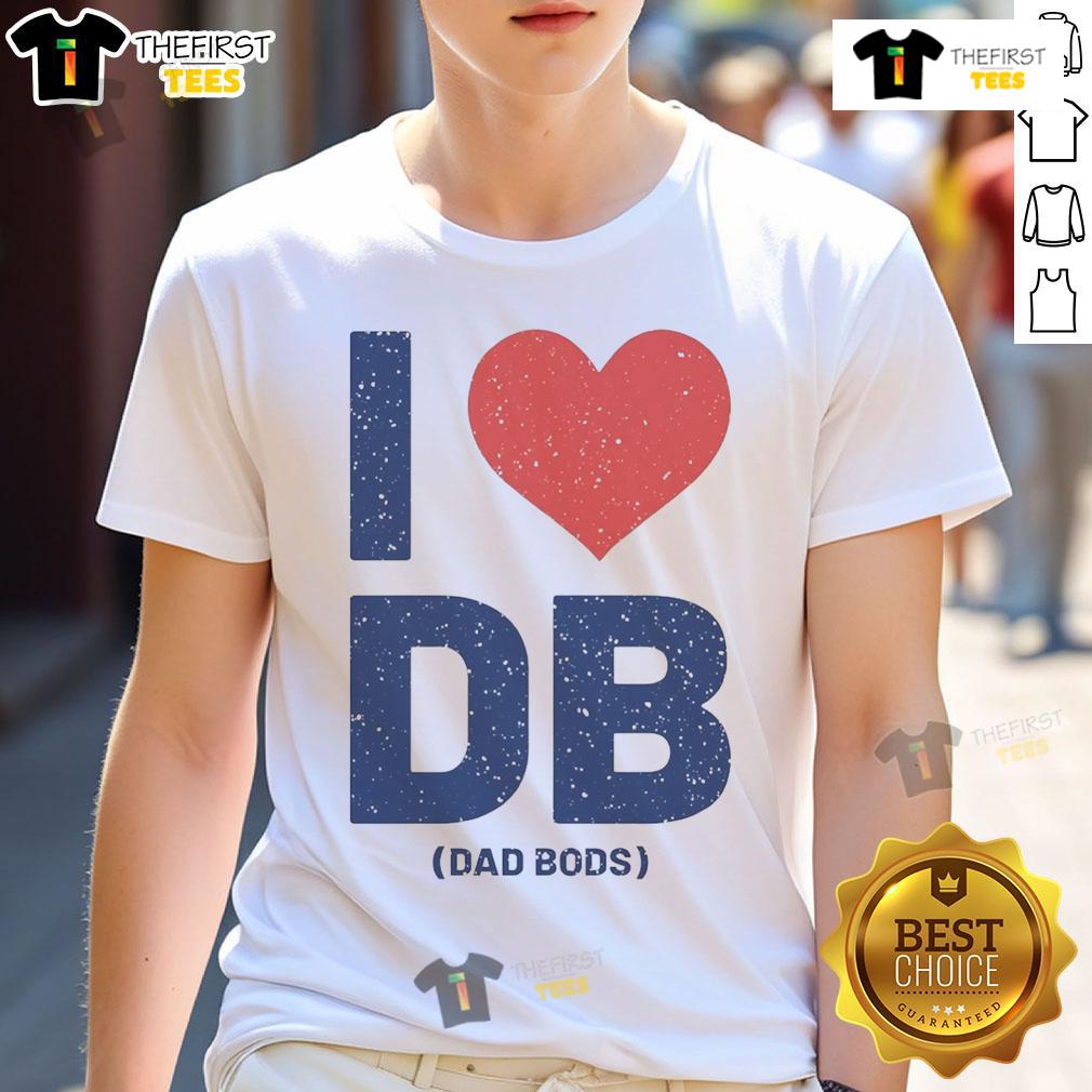 Nice I Love Db Dad Bods T Shirt Nice I Love Db Dad Bods T-Shirt in casual style, perfect for celebrating dad bods with comfort and humor.