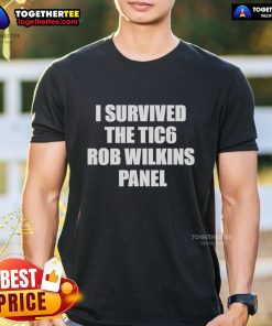 Nice I Survived The Tic6 Rob Wilkins Panel T-Shirt featuring bold graphics and vibrant colors celebrating the event.