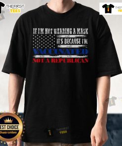 Nice If I'm Not Wearing A Mask I'm Vaccinated Not A Republican T-Shirt design showcasing a bold, humorous message.