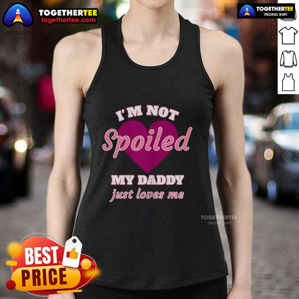 Nice I'M Not Spoiled My Daddy Just Loves Me Tank Top Girl wearing 'Nice I'm Not Spoiled My Daddy Just Loves Me' tank top, showcasing a fun and playful style for kids.