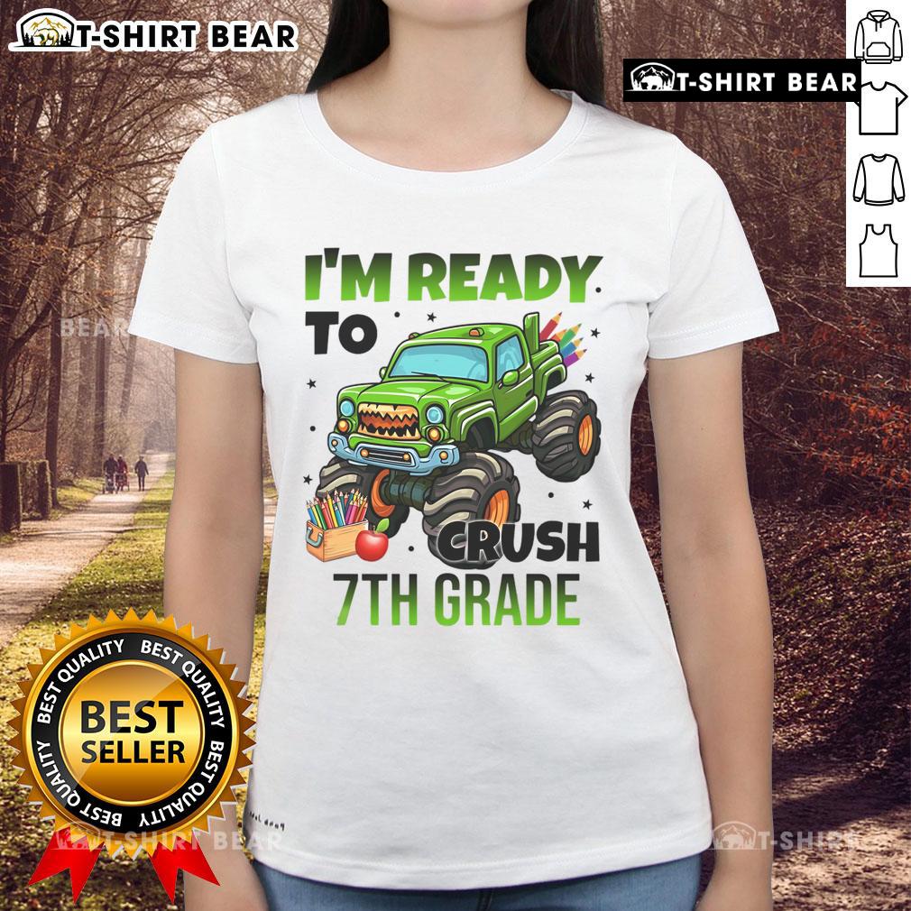 Nice I'M Ready To Crush 7Th Grade Monster Truck Ladies Tee 7th Grade Monster Truck Ladies Tee featuring a bold design, perfect for girls ready to show their strength and style.