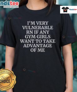 Gym girls tee featuring humorous text about vulnerability, perfect for fitness enthusiasts seeking a fun workout shirt.