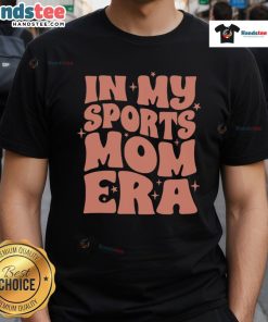 Nice In My Sports Mom Era T-Shirt featuring a stylish design perfect for proud sports moms at games and events.