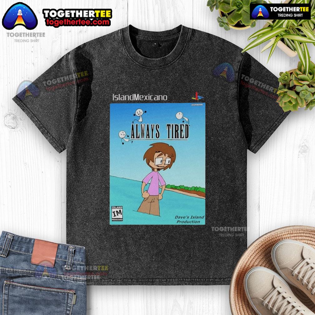 Nice Island Mexicano Always Tired Washed T Shirt Nice Island Mexicano Always Tired washed t-shirt featuring a relaxed fit and vibrant graphic design for casual wear.