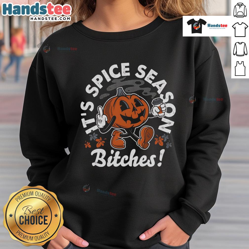 Nice It'S Spice Season Bitches Sweatshirt Nice Its Spice Season Bitches Sweatshirt in cozy fabric with bold graphic print, perfect for fall fashion enthusiasts.