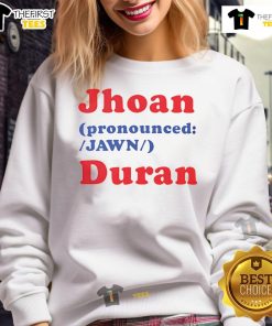 Stylish Nice Jhoan Jawn Duran sweatshirt in vibrant colors, perfect for casual wear and fans of trendy fashion.