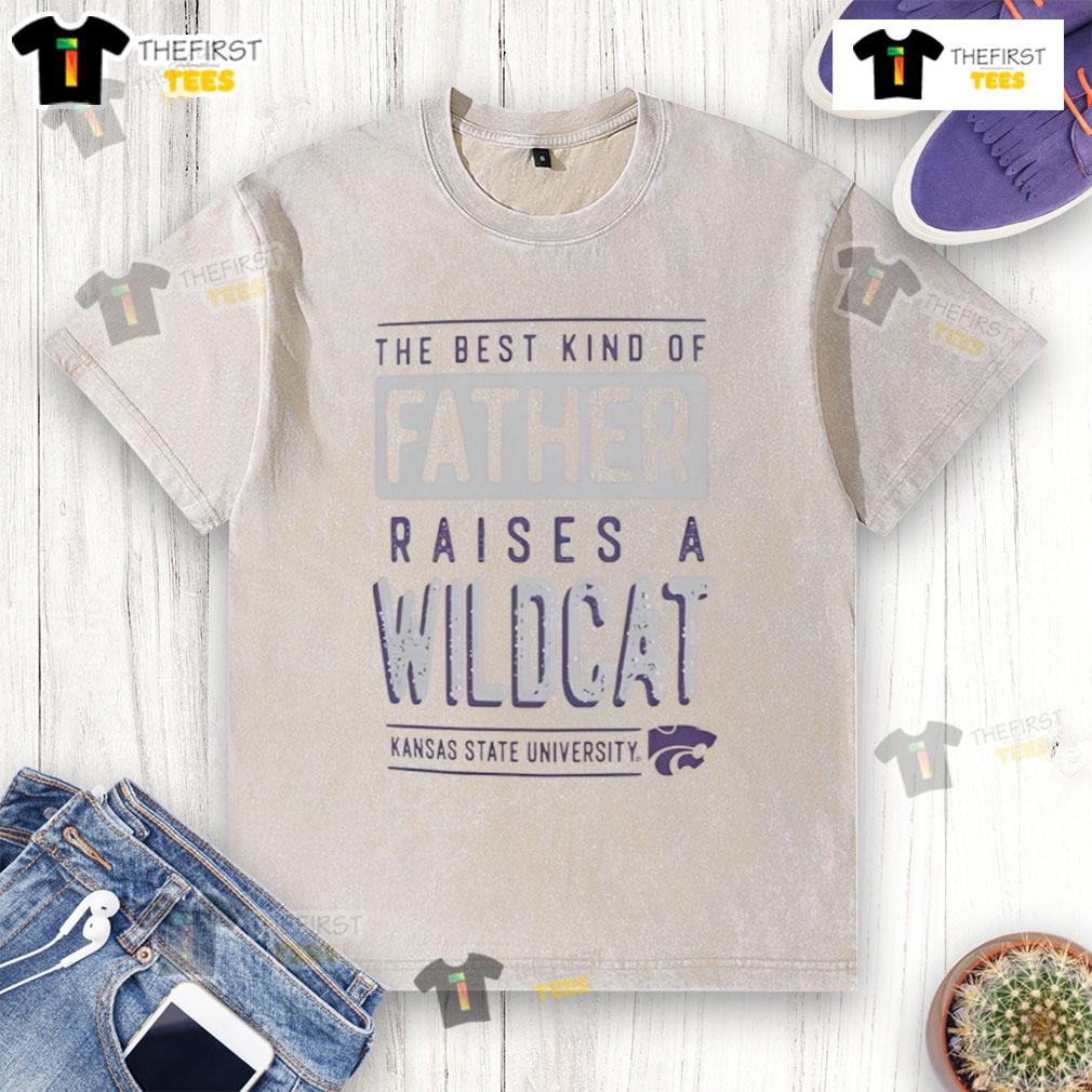 Nice K State Wildcats The Best Kind Of Father Raises A Wildcats Washed T Shirt Alt Text: K-State Wildcats washed t-shirt featuring 'The Best Kind of Father Raises a Wildcats' design.