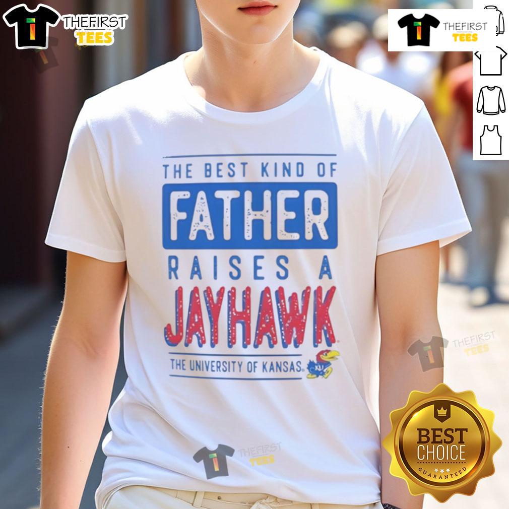 Nice Kansas Jayhawks The Best Kind Of Father Raises A Jayhawk T Shirt Nice Kansas Jayhawks t-shirt with 'The Best Kind Of Father Raises A Jayhawk' slogan, perfect for proud Jayhawk dads.