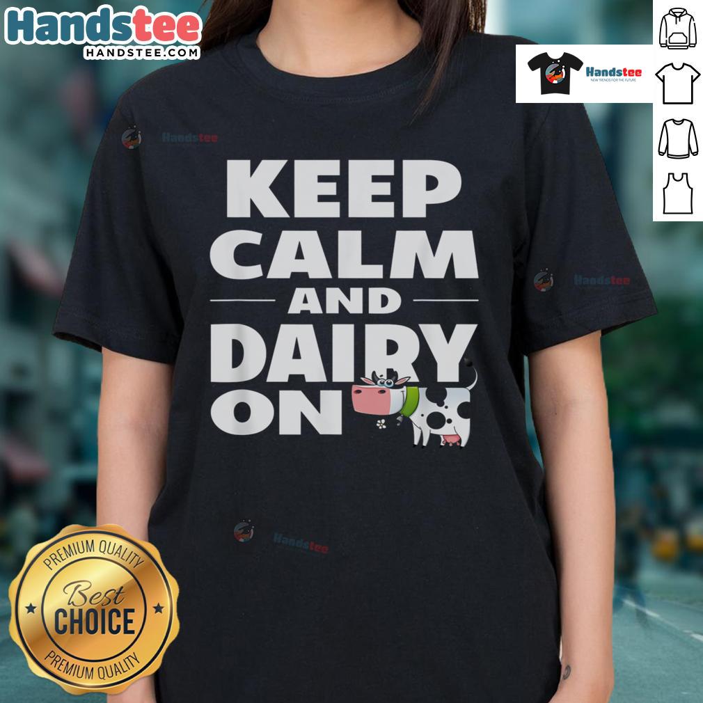 Nice Keep Calm And Dairy On Cow Ladies Tee Nice Keep Calm and Dairy On Cow Ladies Tee featuring a playful cow graphic and stylish text design for dairy lovers.